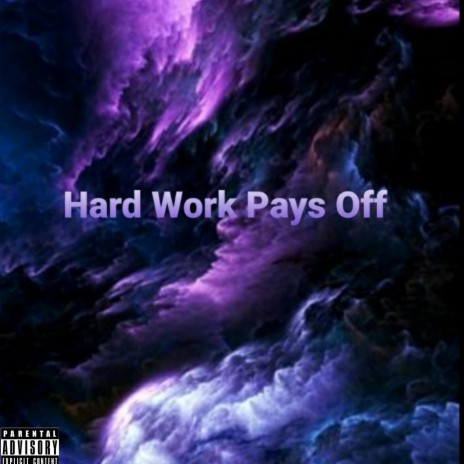 Hard Work Pays Off | Boomplay Music