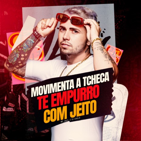 Movimenta a Tcheca Te Empurro Com Jeito ft. DJ CHULO | Boomplay Music