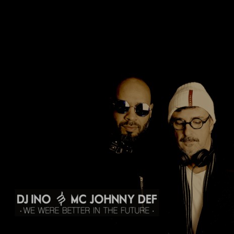 We Were Better in the Future ft. MC Johnny Def | Boomplay Music