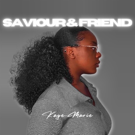Saviour & Friend | Boomplay Music
