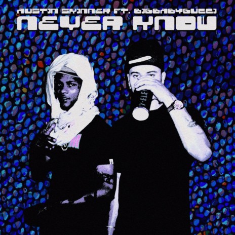 never know ft. BIGBABYGUCCI