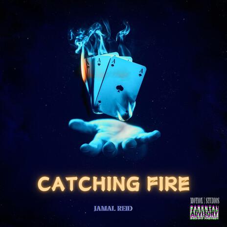 Catching Fire | Boomplay Music