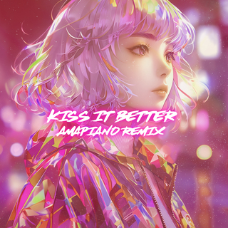 Kiss It Better (Amapiano, Nightcore)