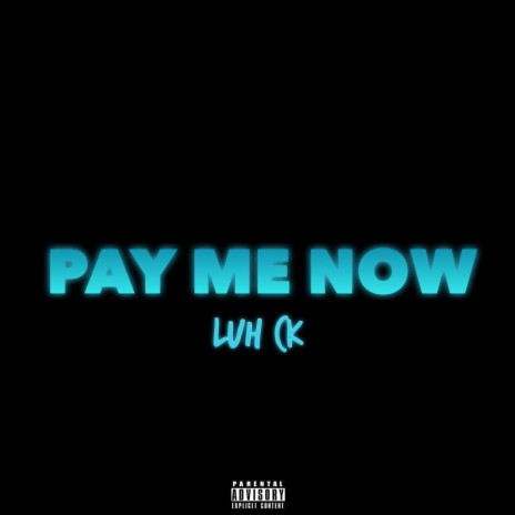 Pay Me Now | Boomplay Music
