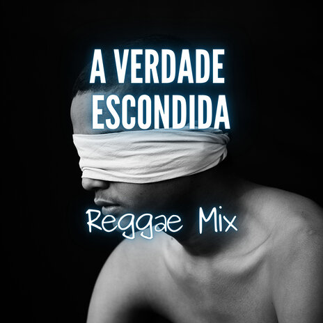 Verdade Escondida (Reggae Mix) | Boomplay Music