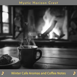 Winter Cafe Aromas and Coffee Notes