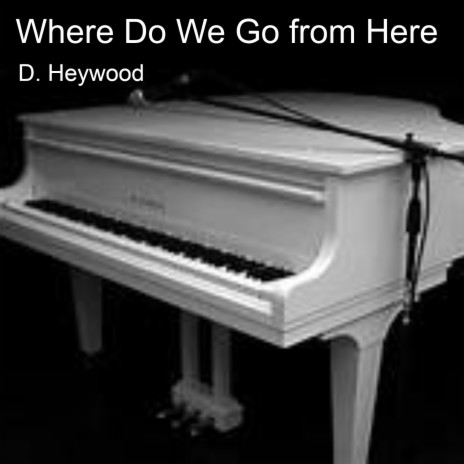 Where Do We Go from Here | Boomplay Music