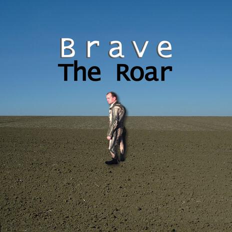 Brave The Roar