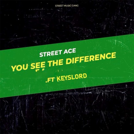 You See the Difference ft. KEYS LORD | Boomplay Music