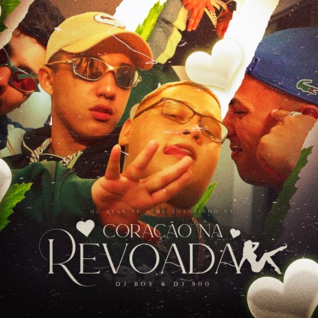 Coração na Revoada ft. MC Ryan SP, DJ BOY & DJ 900 | Boomplay Music