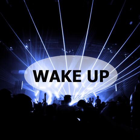 Wake Up | Boomplay Music