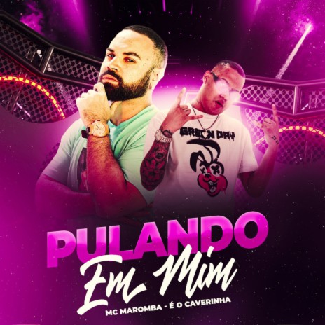 Pulando em Mim ft. É O CAVERINHA | Boomplay Music