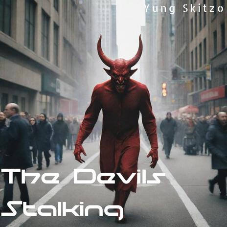 THE DEVILS STALKING | Boomplay Music