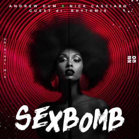Sexbomb ft. Nick Casciaro & dr. Rhythmix | Boomplay Music