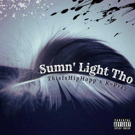 Sumn' Light Tho ft. K-Prez