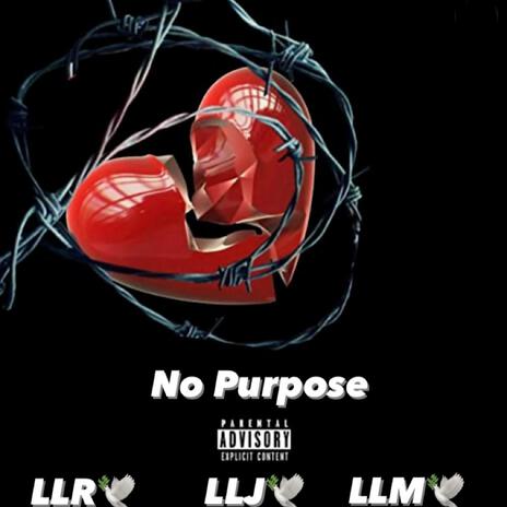 No Purpose ft. NoLuvNelly | Boomplay Music