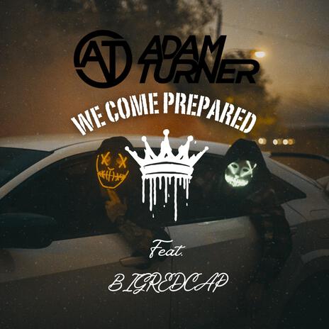 We Come Prepared ft. BIGREDCAP | Boomplay Music