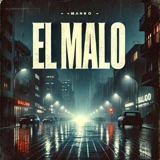 EL MALO