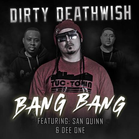 Bang Bang ft. San Quinn & Dee One Street Mob | Boomplay Music