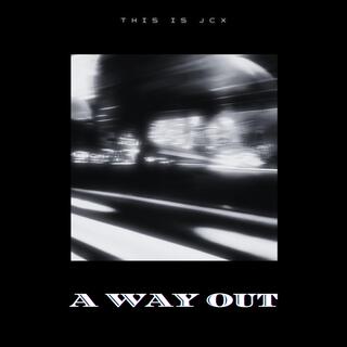 A Way Out