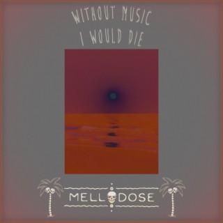 Without Music I Would Die