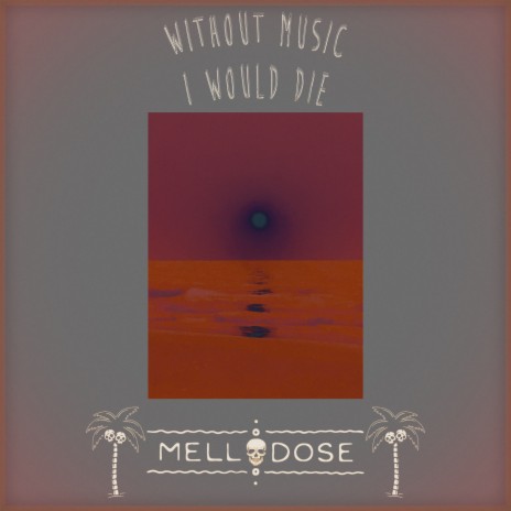 Without Music I Would Die