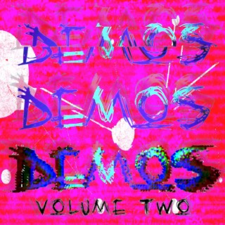 Demos, Vol. 2