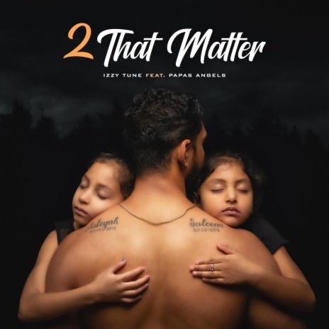2 That Matter ft. Papa's Angels, Am Fankaar & Romoo Hans