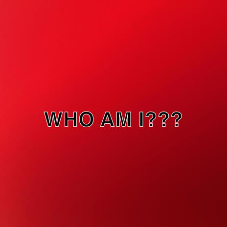 Who am I | Boomplay Music