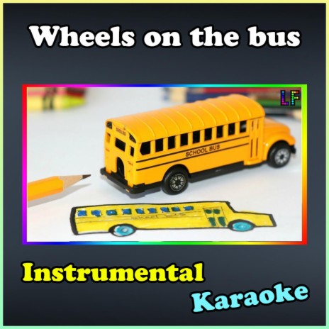 Wheels on the bus (Instrumental Karaoke) | Boomplay Music