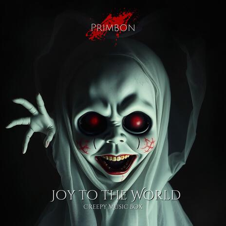 Joy to the World (Creepy Music Box) | Boomplay Music