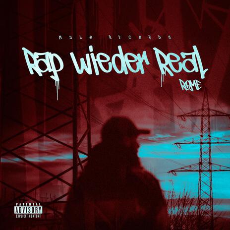 Rap wieder Real | Boomplay Music