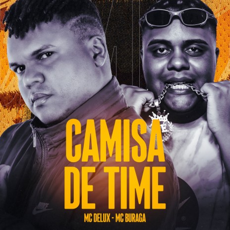 Camisa de Time ft. Mc Delux | Boomplay Music