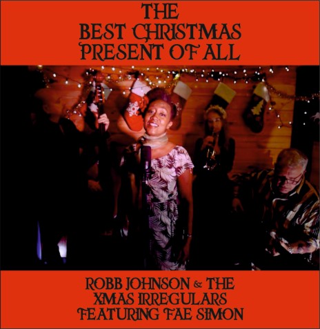 The Best Christmas Present of All ft. The Xmas Irregulars & Fae Simon | Boomplay Music