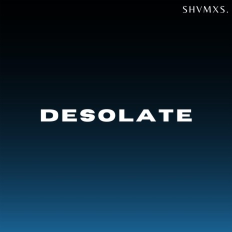 Desolate | Boomplay Music