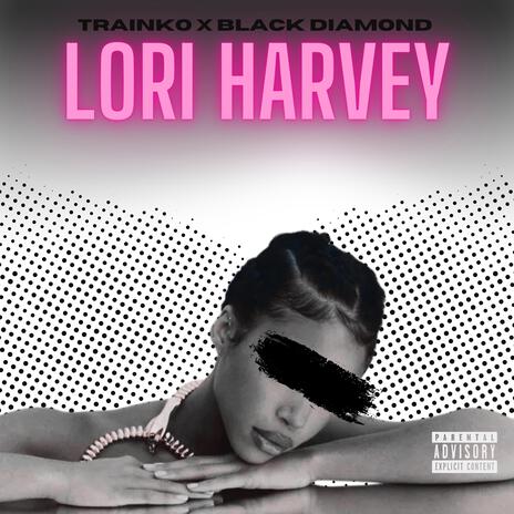 Lori Harvey ft. Trainko36oz