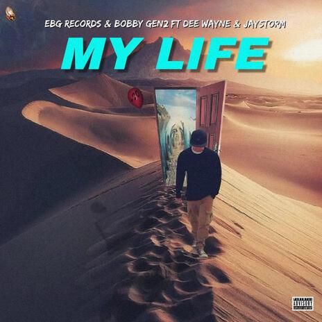 My Life ft. Bobby Gen2, Jaystorm & Dee Wayne | Boomplay Music