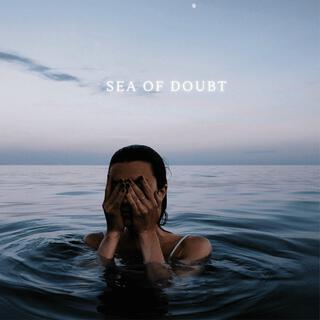 Sea of Doubt