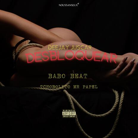 Desbloquear ft. Tchobolito & BABO BEAT | Boomplay Music