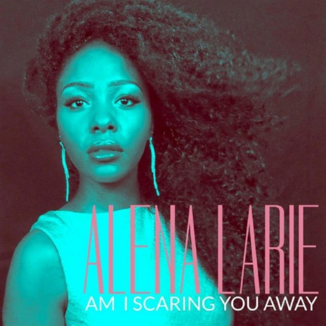Am I Scaring You Away | Boomplay Music