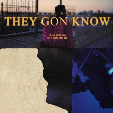 THEY GON KNOW | Boomplay Music