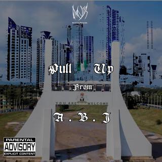 Pull Up From Abj ft. J.T.K & Minite lyrics | Boomplay Music