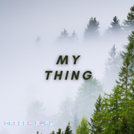 My Thing | Boomplay Music