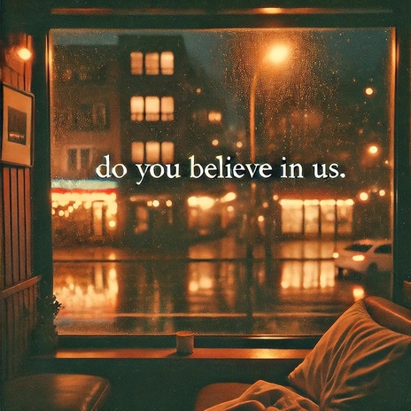 You Believe in Us, I Believe in You ft. Chill Rap Beats & Lofi Chill-Wave | Boomplay Music