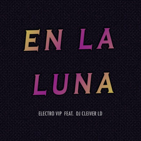 En la Luna ft. Dj Cleiver LD | Boomplay Music