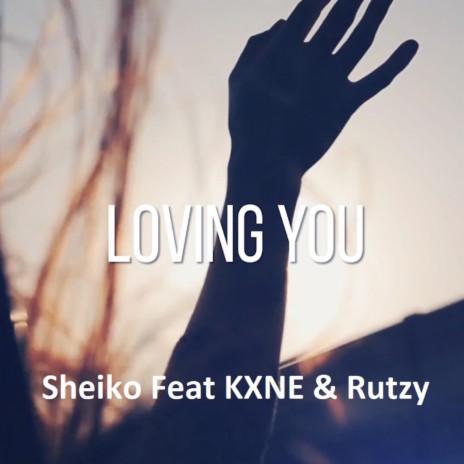 Loving You ft. KXNE & Rutzy | Boomplay Music