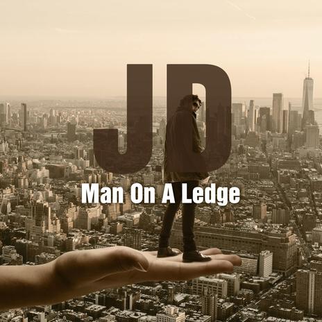 Man on a Ledge | Boomplay Music