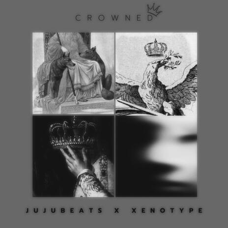 Crowned ft. JuJu Beats | Boomplay Music