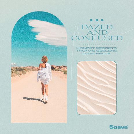 Dazed And Confused ft. Thomas Geelens & Luna Belle | Boomplay Music