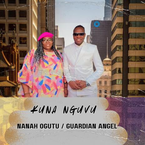 KUNA NGUVU ft. GUARDIAN ANGEL | Boomplay Music